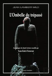 L'Ombelle Du Trépassé ; Accompagné De Chants Bretons Recueillis Par Yann-Fanch Kemener