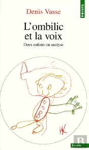 L'Ombilic Et La Voix ; Deux Enfants En Analyse