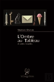 L'Ombre Au Tableau ; Et Autres Nouvelles