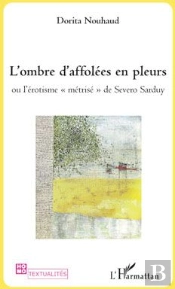 L'Ombre D'Affolées En Pleurs Ou L'Érotisme Métrise De Severo Sarduy