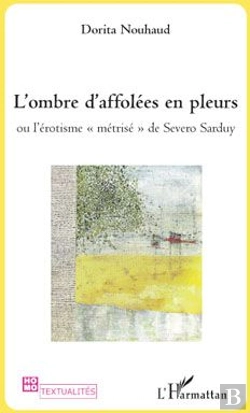 Bertrand.pt - L'Ombre D'Affolées En Pleurs Ou L'Érotisme Métrise De Severo Sarduy