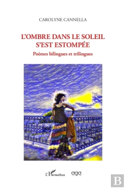 Bertrand.pt - L'Ombre Dans Le Soleil S'Est Estompée : Poèmes Bilingues Et Trilingues