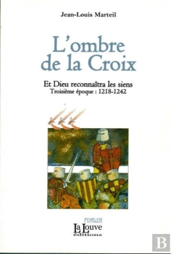 Bertrand.pt - L'Ombre De La Croix, Et Dieu Reconnaîtra Les Siens ; Troisième Époque : 1218-1242