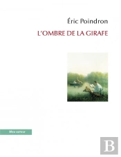 L'Ombre De La Girafe  ; Un Voyage Au Long Cou