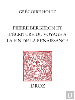 Bertrand.pt - L'Ombre De L'Auteur, Pierre Bergeron Et L'Ecriture Du Voyage Au Soir De La Renaissance