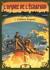 L'Ombre De L'Echafaud Tome 1 ; L'Affaire Brignou