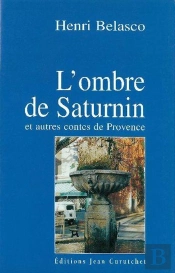 L'Ombre De Saturnin Et Autres Contes De Provence