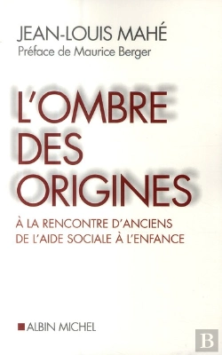 Bertrand.pt - L'Ombre Des Origines ; À La Rencontre D'Anciens De L'Aide Sociale À L'Enfance