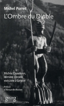 Bertrand.pt - L'Ombre Du Diable ; Michée Chauderon, Dernière Sorcière Exécuté À Genève