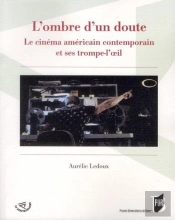 L'Ombre D'Un Doute ; Le Cinéma Américain Contemporain Et Ses Trompe-L'Oeil