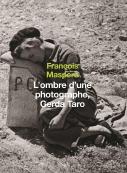 L'Ombre D'Une Photographe. Gerda Taro