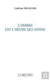 L'Ombre Est L'Heure Qui Sonne