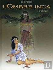 L'Ombre Inca T.1 ; L'Offrande