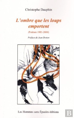 Bertrand.pt - L'Ombre Que Les Loups Emportent (Poemes 1985-2000)