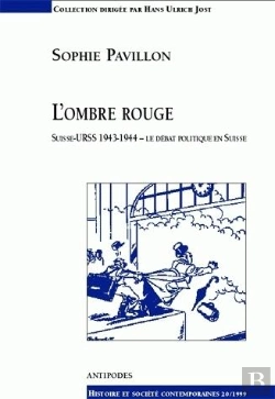 Bertrand.pt - L'Ombre Rouge ; Suisse-Urss ; 1933-1944 ; Le Debat Politique En Suisse