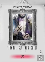 L'Ombre Sur Mon Coeur Tome 1