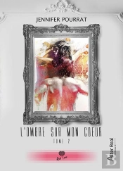 L'Ombre Sur Mon Coeur Tome 2 ; À Nos Âmes Meurtries