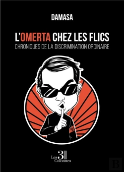 Bertrand.pt - L'Omerta Chez Les Flics : Chroniques De La Discrimination Ordinaire