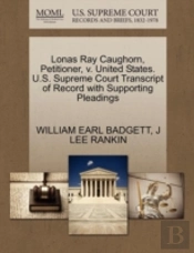 Lonas Ray Caughorn, Petitioner, V. United States. U.S. Supreme Court Transcript Of Record With Supporting Pleadings