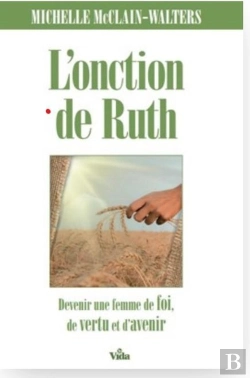 Bertrand.pt - L'Onction De Ruth : Devenir Une Femme Pleine De Foi, De Vertu Et D'Avenir