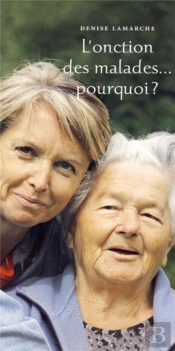 L'Onction Des Malades... Pourquoi ?