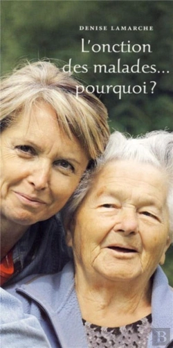 Bertrand.pt - L'Onction Des Malades... Pourquoi ?
