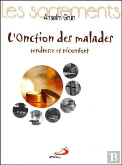 Bertrand.pt - L'Onction Des Malades ; Tendresse Et Réconfort