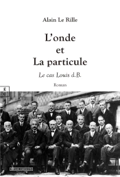 L'Onde Et La Particule : Le Cas Louis D.B.