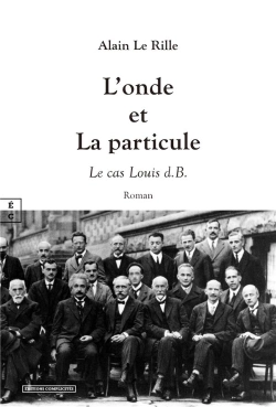 Bertrand.pt - L'Onde Et La Particule : Le Cas Louis D.B.