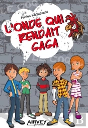 L'Onde Qui Rendait Gaga