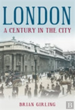 Bertrand.pt - London: A Century In The City