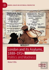 London And Its Asylums, 1888-1914