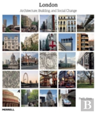 London: Architecture, Building And Social Change