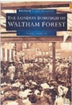 Bertrand.pt - London Borough Of Waltham Forest In Old Photographs