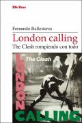 London Calling. The Clash Rompiendo Con Todo