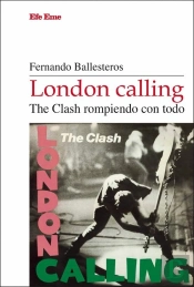 London Calling. The Clash Rompiendo Con Todo