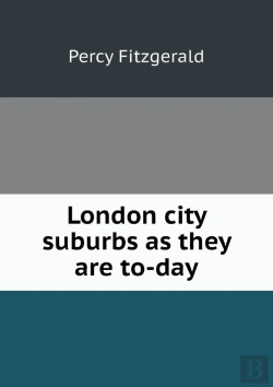 Bertrand.pt - London City Suburbs As They Are To-Day