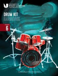 London College Of Music Drum Kit Handbook 2022: Grade 6