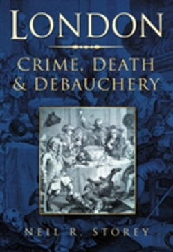 Bertrand.pt - London: Crime, Death And Debauchery