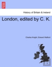 London, Edited By C. K.