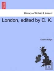 London, Edited By C. K.