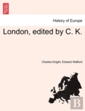 London, Edited By C. K.