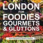 London For Foodies, Gourmets & Gluttons