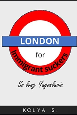 Bertrand.pt - London For Immigrant Suckers; So Long Yugoslavia