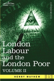 London Labour And The London Poor: A Cyc