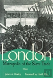 London, Metropolis Of The Slave Trade