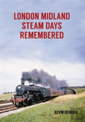 London Midland Steam Days Remembered