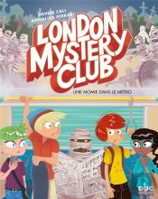 London Mystery Club Tome 2 ; Une Momie Dans Le Métro