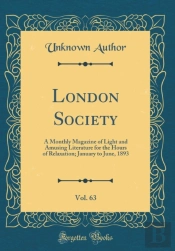 London Society, Vol. 63: A Monthly Magazine Of Light And Amusing Literature For The Hours Of Relaxation; January To June, 1893 (Classic Reprint)