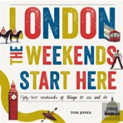 London, The Weekends Start Here